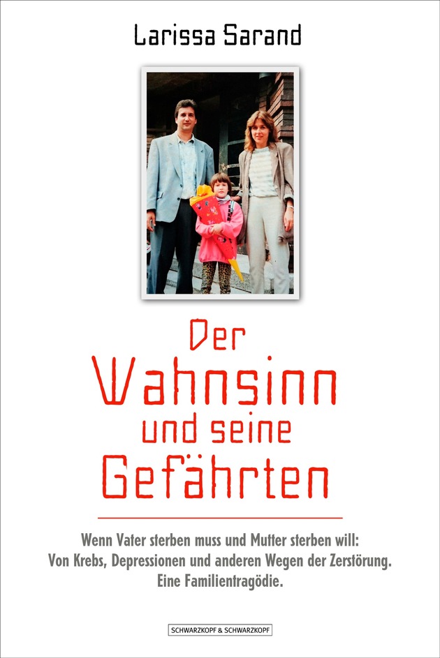 DER WAHNSINN UND SEINE GEFÄHRTEN: Eine Familientragödie